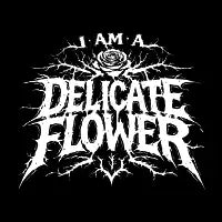 I am a delicate flower - design