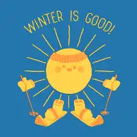 winter is good - design