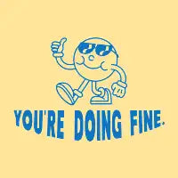 You're Doing Fine - design