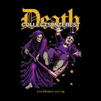 Death Collects Interest - design