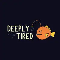 Deeply Tired - design