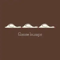 Goose Bumps - design