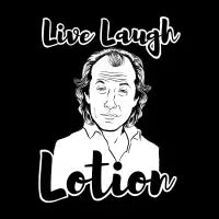 Live, Laugh, Lotion - design