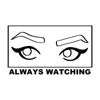 Always watching - design