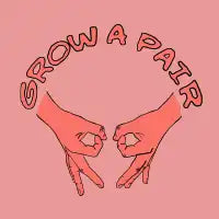 Grow A Pair T-Shirt - design