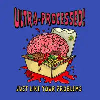 Ultra Processed - design