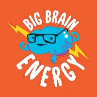 Big Brain Energy - design