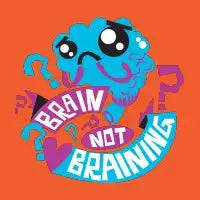 Brain Not Braining - design
