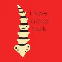 I Have A Bad Back - design