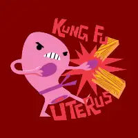 Kung Fu Uterus (100% of proceeds to Center for Reproductive Rights) - design