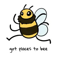 Got Places To Bee - design