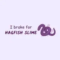 I Brake For Hagfish Slime T-Shirt - design