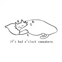 It's Bed O'Clock Somewhere - design