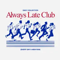 Always Late - design