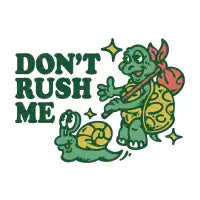 Don't Rush Me - design