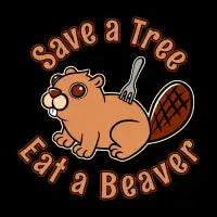 Save a Tree, Eat a Beaver - design
