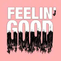 Feelin' Good - design