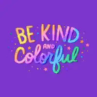 Be kind and colorful - design