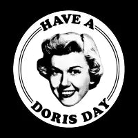 Have a Doris Day - design