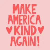 Make America kind again - design