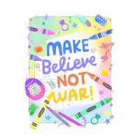 Make Believe Not War - design