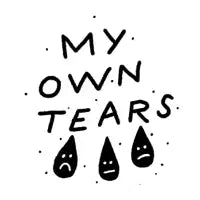 My Own Tears - design