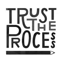 Trust the Process - design