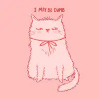 I May Be Dumb - design