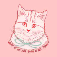 Kitty Says Burn It - design