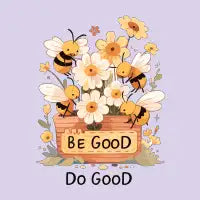Be Good Do Good - design
