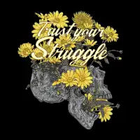 Trust your Struggle - design