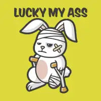 LUCKY MY ASS - design