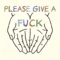PLEASE GIVE A FUCK - design