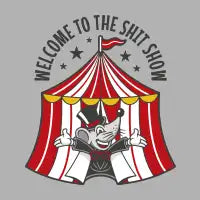 WELCOME TO THE SHIT SHOW - design