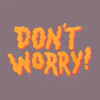 Don't Worry! - design