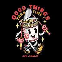 Good Things Take Time - design