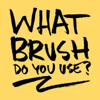 What Brush Do You Use? - design