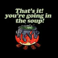 That's it your going in the SOUP - design
