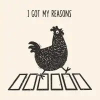Why Did The Chicken Cross The Road? - design