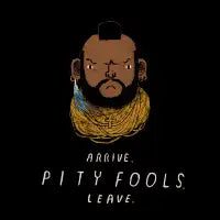 Pity fools - design