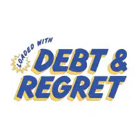 Loaded With Debt & Regret - design