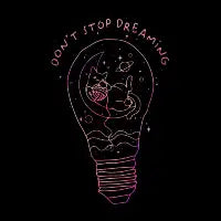 Don't Stop Dreaming - Colorful - design
