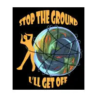 Stop the Ground, I'll get off - design