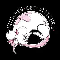 Snitches get Stitches - design
