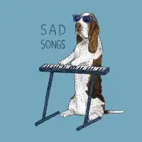 Sad Songs - design