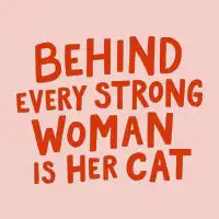 Behind Every Strong Woman - design