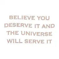 Believe You Deserve It - design