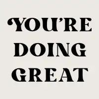 You're Doing Great - design