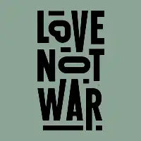 Love Not War - design