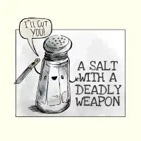A salt with a deadly weapon T-Shirt - design
